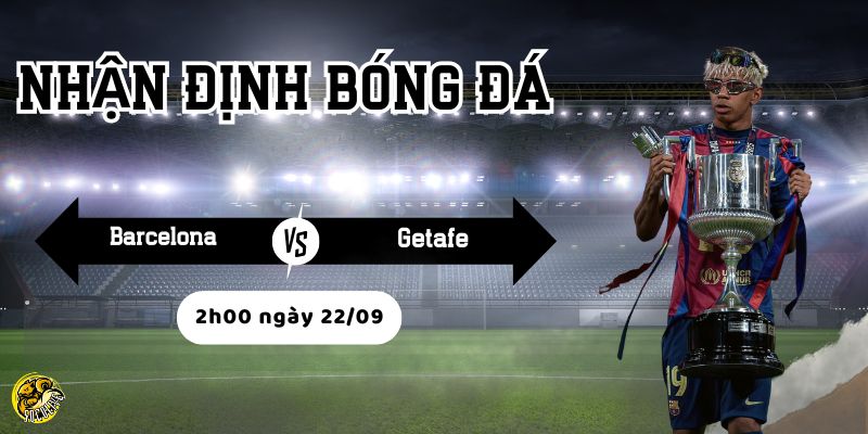 Nhận định bóng đá Barcelona vs Getafe, 2h00 ngày 22/09 4 Barcelona với đội hình trẻ tuổi và lối chơi chiến thuật cao